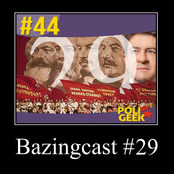 Bazingcast #29 - Bazingcast vs. PoliGauche
